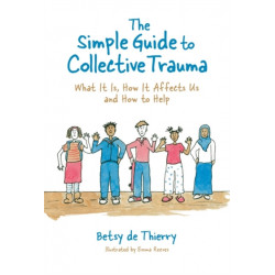 The Simple Guide to Collective Trauma: What It Is, How It Affects Us and How to Help