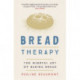 Bread Therapy: The Mindful Art of Baking Bread