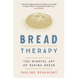 Bread Therapy: The Mindful Art of Baking Bread