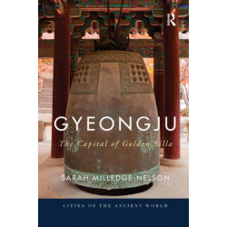 Gyeongju: The Capital of Golden Silla
