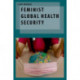 Feminist Global Health Security