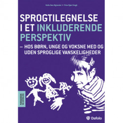 Sprogtilegnelse i et inkluderende perspektiv: hos børn, unge og voksne med og uden sproglige vanskeligheder