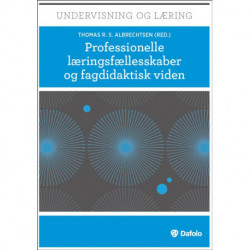 Professionelle læringsfællesskaber og fagdidaktisk viden