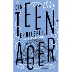 Din teenager er dit spejl: Tør du kigge i det?