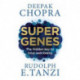 Super Genes: The Hidden Key to Total Well-Being