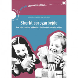 Stærkt sprogarbejde: Hele vejen rundt om høj kvalitet i dagtilbuddets sproglige miljøer