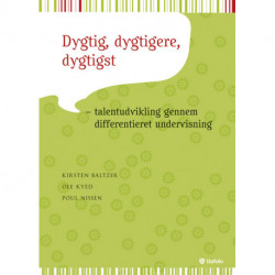 Dygtig, dygtigere, dygtigst: - talentudvikling gennem differentieret undervisning