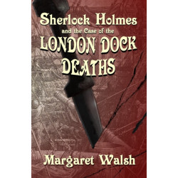 Sherlock Holmes and The Case of The London Dock Deaths