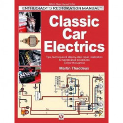 Classic Car Electrics: Enthusiast’S Restoration Manual