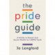 The Pride Guide: A Guide to Sexual and Social Health for LGBTQ Youth
