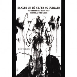 Samlet op på vejen og fortalt - Ord hentet med blod, sved og fortalt med tårer