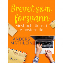 Brevet som försvann : vinst och förlust i e-postens tid