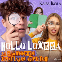 Hullu luokka ja kadonneen opettajan arvoitus