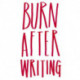 Burn after writing