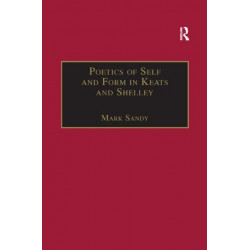 Poetics of Self and Form in Keats and Shelley: Nietzschean Subjectivity and Genre