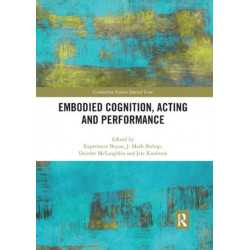 Embodied Cognition, Acting and Performance