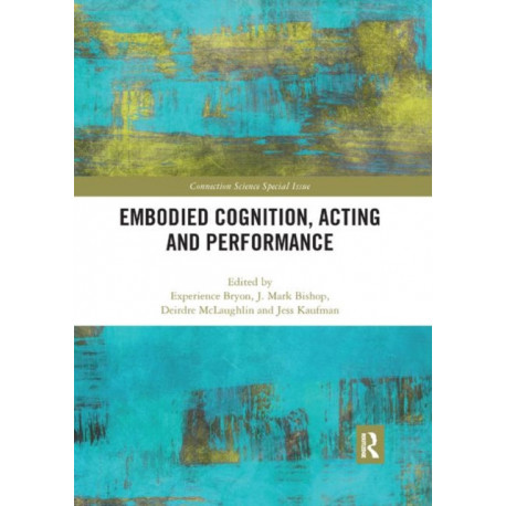 Embodied Cognition, Acting and Performance