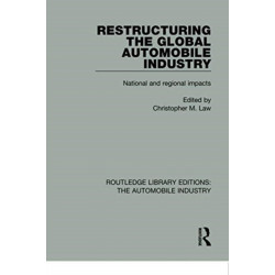 Restructuring the Global Automobile Industry: National and regional impacts