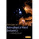 Principles of Astrophysical Fluid Dynamics