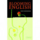 Blooming English: Observations on the Roots, Cultivation and Hybrids of the English Language