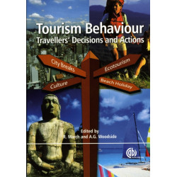 Tourism Behaviour: Travellers' Decisions and Actions