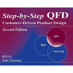 Step-by-Step QFD: Customer-Driven Product Design, Second Edition