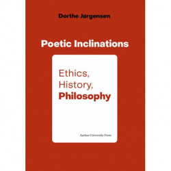 Poetic Inclinations: Ethics, History, Philosophy
