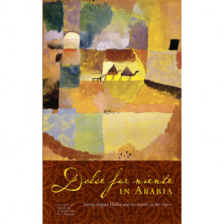 Dolce far niente in Arabia: Georg August Wallin and his travels in the 1840s