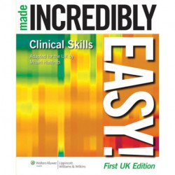 Clinical Skills Made Incredibly Easy! UK edition
