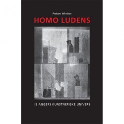 Homo ludens: Ib Aggers kunstneriske univers