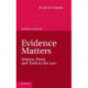 Evidence Matters: Science, Proof, and Truth in the Law