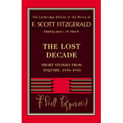 Fitzgerald: The Lost Decade: Short Stories from Esquire, 1936–1941