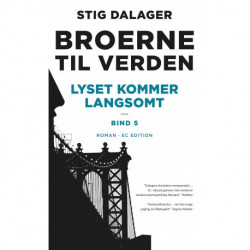 Lyset kommer langsomt: Broerne til verden – Bind 5
