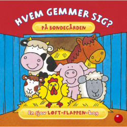 Hvem gemmer sig på bondegården?: en sjov løft-flappen-bog