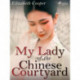 My Lady of the Chinese Courtyard