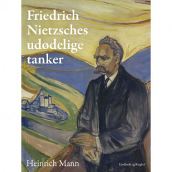 Friedrich Nietzsches udødelige tanker