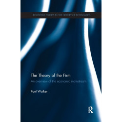 The Theory of the Firm: An overview of the economic mainstream