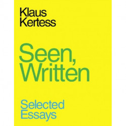 Seen, Written: Selected Essays