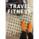 Travel Fitness: Business or pleasure trip health and fitness