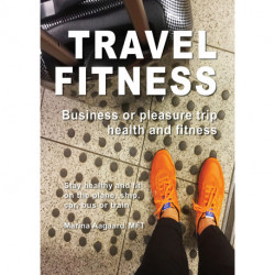 Travel Fitness: Business or pleasure trip health and fitness