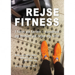 Rejse Fitness: I form på farten - sundhed og motion på rejse og ferie