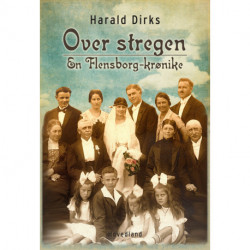 Over stregen: en familiekrønike fra Flensborg 1910-1950