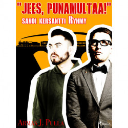 "Jees, punamultaa!" sanoi kersantti Ryhmy