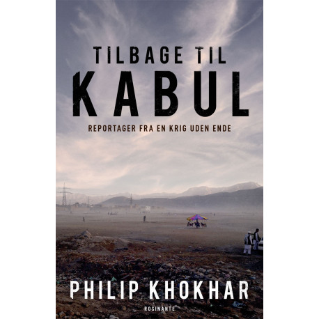 Tilbage til Kabul: Reportager fra en krig uden ende