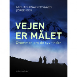 Vejen er målet: Drømmen om de syv tinder