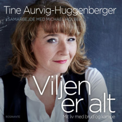 Viljen er alt: Mit liv med brud og kampe