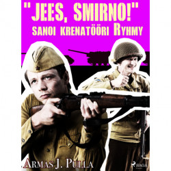 "Jees, Smirno!" sanoi krenatööri Ryhmy
