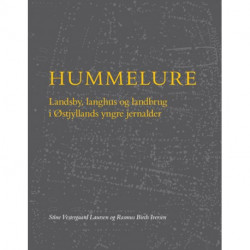 Hummelure: Landsby, langhus og landbrug i Østjyllands yngre jernalder