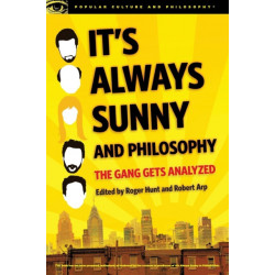 It's Always Sunny and Philosophy: The Gang Gets Analyzed