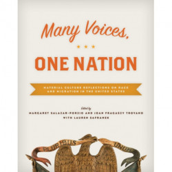 Many Voices, One Nation: Material Culture Reflections on Race and Migration in the United States